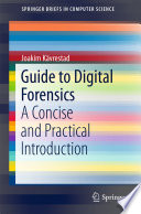 Guide to digital forensics : a concise and practical introduction /