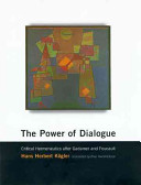 The power of dialogue : critical hermeneutics after Gadamer and Foucault /