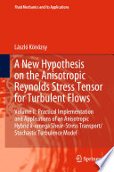 A New Hypothesis on the Anisotropic Reynolds Stress Tensor for Turbulent Flows : Volume II: Practical Implementation and Applications of an Anisotropic Hybrid k-omega Shear-Stress Transport/Stochastic Turbulence Model /