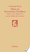 Häme als literarisches Verfahren : Günter Grass, Walter Jens und die Mühen des Erinnerns /