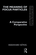 The meaning of focus particles : a comparative perspective /