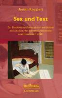 Sex und Text : zur Produktion/Konstruktion weiblicher Sexualität in der Gegenwartsliteratur von Frauen um 2000 /