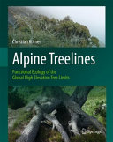 Alpine treelines : functional ecology of the global high elevation tree limits /