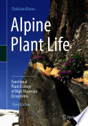 Alpine Plant Life : Functional Plant Ecology of High Mountain Ecosystems /