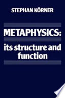 Metaphysics, its structure and function /
