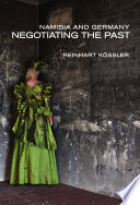 Namibia and Germany : negotiating the past /
