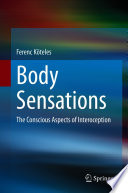 Body Sensations : The Conscious Aspects of Interoception /