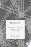 Brand hate : navigating consumer negativity in the digital world /
