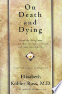 On death and dying : what the dying have to teach doctors, nurses, clergy, and their own families /