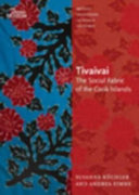 Tivaivai : the social fabric of the Cook Islands /