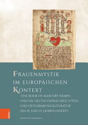 Frauenmystik im europäischen Kontex : "The Book of Margery Kempe" und die deutschsprachige Viten- und Offenbarungsliteratur des 14. und 15. Jahrhunderts /