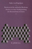 Averroes und die arabische Moderne : Ansätze zu einer Neubegründung des Rationalismus im Islam /