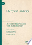 Liberty and Landscape	 : In Search of Life Chances with Ralf Dahrendorf	 /