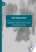 Ralf Dahrendorf	 : Between Social Theory and Political Practice  /