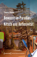 Bewusst im Paradies: Kitsch und Reflexivität /