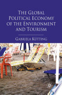 The Global Political Economy of the Environment and Tourism /