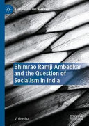 Bhimrao Ramji Ambedkar and the question of socialism in India /