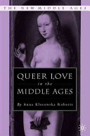Queer love in the Middle Ages /