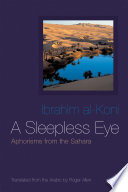 A Sleepless Eye : Aphorisms from the Sahara /
