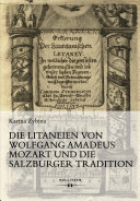 Die Litaneien von Wolfgang Amadeus Mozart und die Salzburger Tradition.