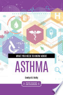 WHAT YOU NEED TO KNOW ABOUT ASTHMA.