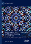 Social capital, civic engagement and democratization in kurdistan.
