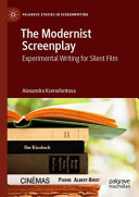 MODERNIST SCREENPLAY : experimental writing for the silent film.
