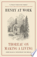 Henry at work : Thoreau on making a living /
