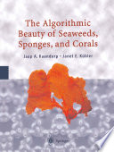 The Algorithmic Beauty of Seaweeds, Sponges and Corals /