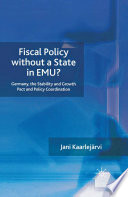 Fiscal Policy without a State in EMU? : Germany, the Stability and Growth Pact and Policy Coordination /