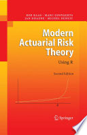 Modern Actuarial Risk Theory : using R.