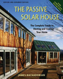 The passive solar house : [the complete guide to heating and cooling your home] /