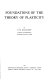 Foundations of the theory of plasticity /