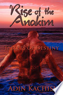 Rise of the Anakim : tablets of destiny /