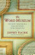 The word museum : the most remarkable English ever forgotten /