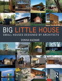Big little house : small houses designed by architects /