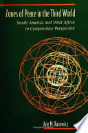 Zones of peace in the Third World : South America and West Africa in comparative perspective /