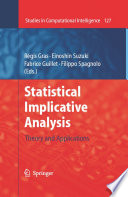 Statistical Implicative Analysis : Theory and Applications.