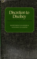 Discretion to disobey ; a study of lawful departures from legal rules /