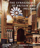 The synagogues of Britain and Ireland : an architectural and social history /