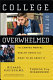 College of the overwhelmed : the campus mental health crisis and what to do about it /