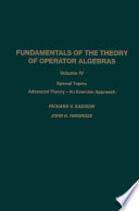Fundamentals of the Theory of Operator Algebras : Special Topics Volume IV Advanced Theory-An Exercise Approach /