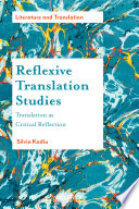 Reflexive translation studies : translation as critical reflection /