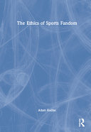 The ethics of sports fandom /