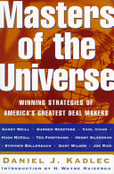 Masters of the universe : winning strategies of America's greatest deal makers /