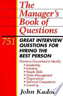 The manager's book of questions : 751 great interview questions for hiring the best person /