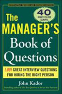The manager's book of questions : 1,001 great interview questions for hiring the best person /