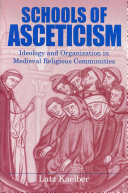 Schools of asceticism : ideology and organization in medieval religious communities /