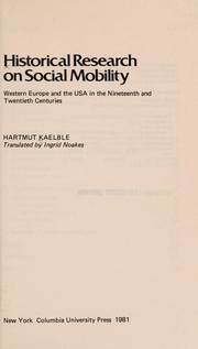 Historical research on social mobility : Western Europe and the USA in the nineteenth and twentieth centuries /