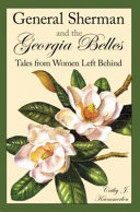 General Sherman and the Georgia belles : tales from women left behind /